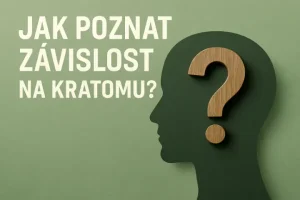 Jak poznat závislost na kratomu – 10 varovných signálů