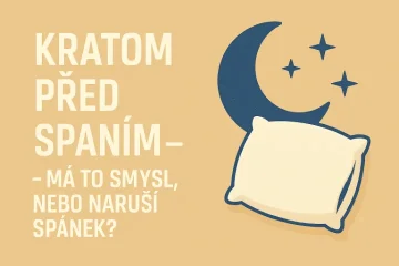 Kratom před spaním – má to smysl, nebo naruší spánek?