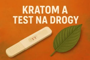Kratom a test na drogy: moč, sliny, krev – jak dlouho zůstává?