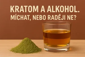 Kratom a alkohol. Míchat, nebo raději ne?