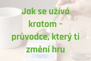 Jak se užívá kratom – průvodce, který ti změní hru