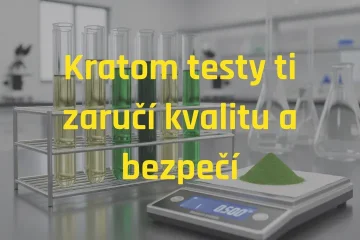 Kratom testy ti zaručí kvalitu a bezpečí