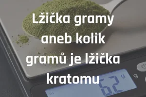 Lžička gramy aneb kolik gramů je lžička kratomu