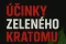 Účinky zeleného kratomu = v hlavě klid, v těle tanec