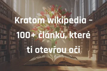 Kratom wikipedia – 100+ článků, které ti otevřou oči
